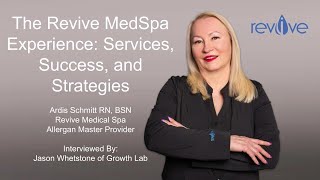 The Revive MedSpa Experience:  Services, Success, and Strategies