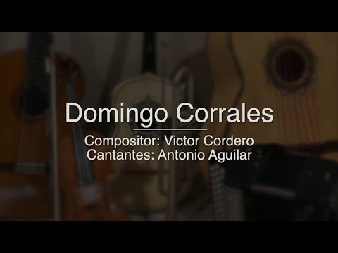 Domingo Corrales - Antonio Aguilar