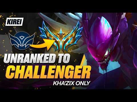 UNRANKED to CHALLENGER in 6 Hours - Kha'Zix Guide