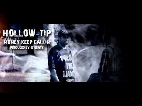 HOLLOW-TIP - MONEY KEEP CALLIN (Produced By:E-beatz)