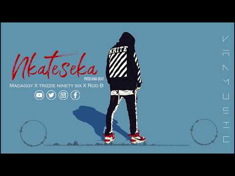 Madaggy__ Nkateseka X Trizzie Ninety Six X Rod B prod by kinabeat (Official Video lyrics)