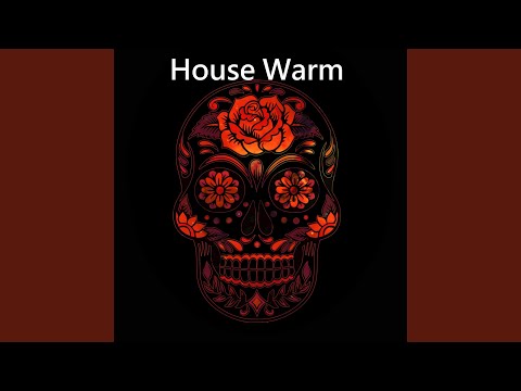 House Warm