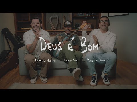 Alexandre Magnani, Paulo Cesar Baruk, Brunno Ramos - Deus é Bom