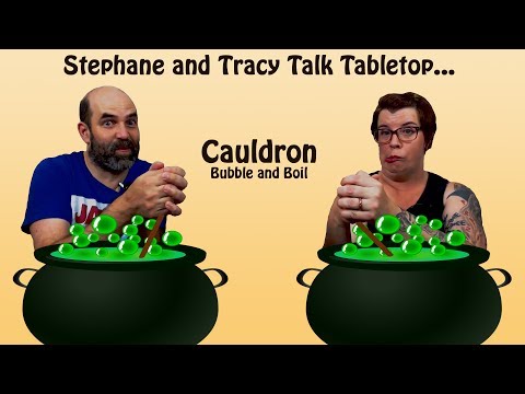Stephane and Tracy Talk Tabletop Overview and Review of... Cauldron Bubble & Boil