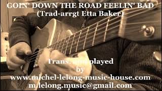 GOIN' DOWN THE ROAD FEELIN' BAD (Trad.) Tribute to Etta Baker by Lelong