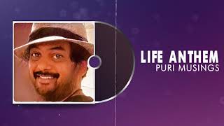 LIFE ANTHEM  Puri Musings by Puri Jagannadh  Puri