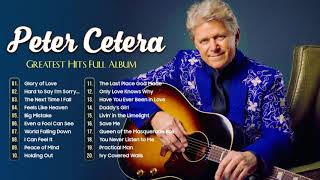 Peter Cetera Greatest Hits Full Album | Best Songs Of Peter Cetera Nonstop Collection