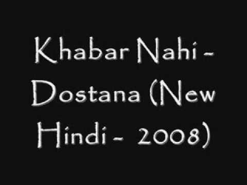 KHABAR NAHI DOSTANA