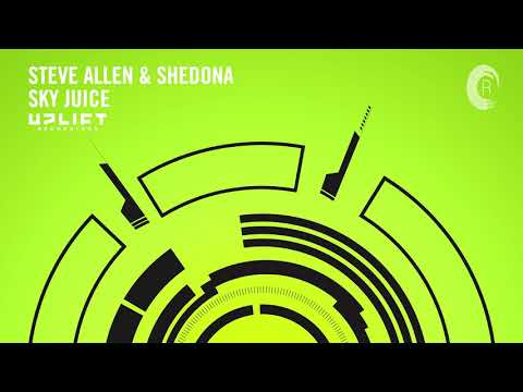 UPLIFTING TRANCE: Steve Allen & Shedona - Sky Juice (Uplift Recordings)