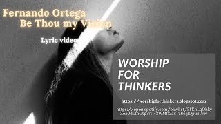 Be Thou my Vision Fernando Ortega lyric video