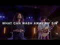 What Can Wash Away My Sin Broward Church