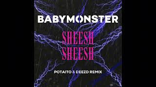 Download lagu Baby Monster - Sheesh [POTAITO x DEEZD Remix] mp3