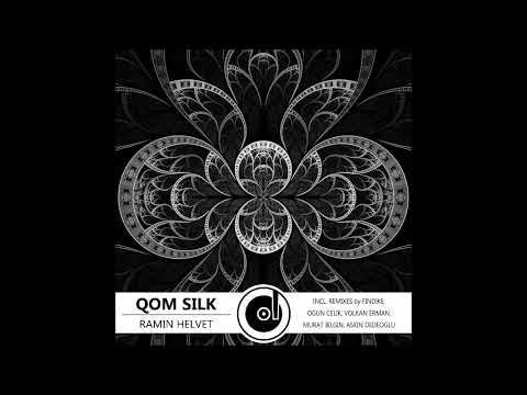 Ramin Helvet - Qom Silk (Ogun Celik Remix)