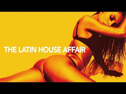 The Best Latin House and Funky GROOVES  | 2 hours Non Stop | THE LATIN HOUSE AFFAIR