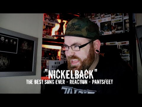 NICKELBACK (OR IS IT) - PANTSFEET - REACTION - THE BEST SONG EVER :D