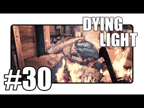 Dying Light - Fire! Why Do You Hurt So Good - Walkthrough Gameplay Part 30 (Xbox/Playstation/PC)