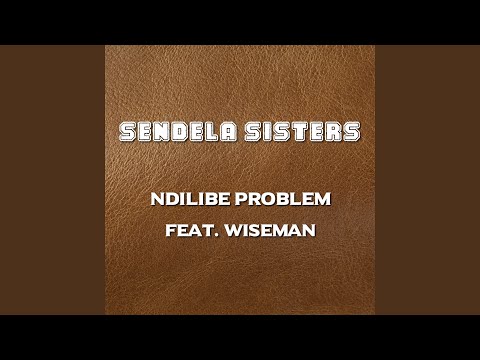 Ndilibe Problem (feat. Wiseman)
