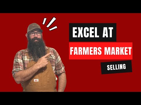 How to become a BETTER Farmers Market Vendor