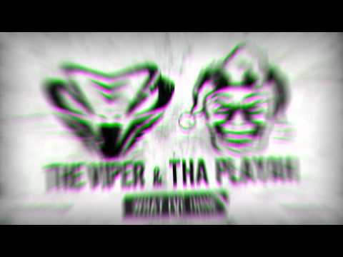 The Viper & Tha Playah - What I've done