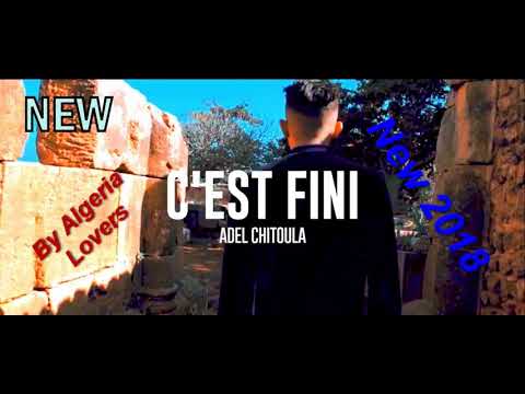 Adel Chitoula  C'est Fini  New 2018 عادل شيتولا