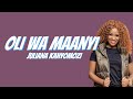 Juliana Kanyomozi Oli Wa Maanyi Lyrics