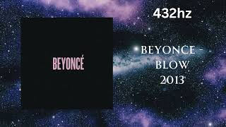 Beyonce - Blow (432hz)