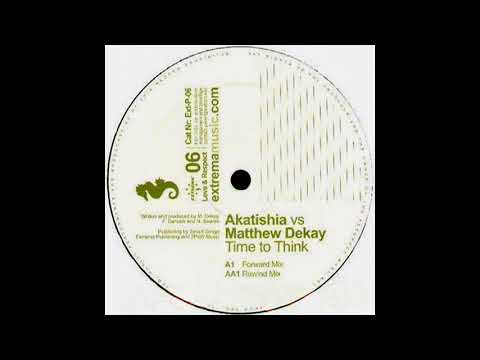 Akatishia vs Matthew Dekay - Time To Think (Rewind Mix)