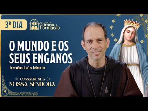 Consecration to Our Lady 2025 - 3rd day - The world and its deceptions - 10/22