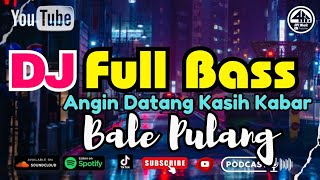 Download lagu DJ Remix Full Bass Viral TikTok Terbaru 2023 - Angin Datang Kasih Kabar - Bale Pulang 1 mp3 Download lagu DJ Remix Full Bass Viral TikTok Terbaru 2023 - Angin Datang Kasih Kabar - Bale Pulang 1 mp3