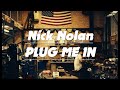 Nick Nolan - Plug Me In 