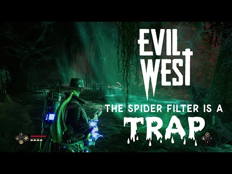 DON'T USE IT! The ARACHNOPHOBIA Filter on Evil West is a TRAP!!