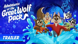 Adventures of the Great Wolf Pack | Official Trailer