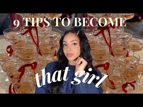 9 TIPS TO ELEVATE YOUR IT GIRL STATUS | MINDSET + BEAUTY TIPS | YOU'RE ALREADY THAT GIRL, BUT BETTER