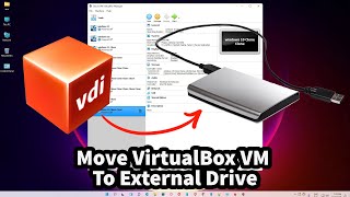 How to Move VirtualBox VM To An External or Internal Drive to Save Space