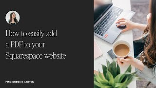 How to Add a PDF to Your Squarespace Website
