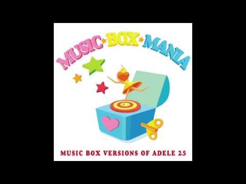 Send My Love (To Your New Lover) - Music Box Versions of Adele 25 by Music Box Mania