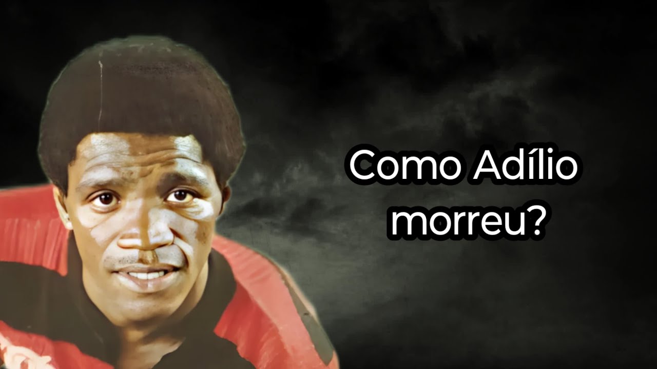 COMO ADÍLIO MORREU?