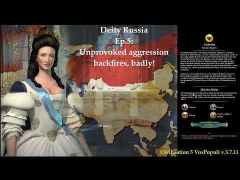 Civ 5 Vox Populi: Deity Russia - Ep.5: Unprovoked aggression backfires, badly!