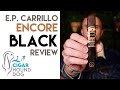 E.P. Carrillo Encore Black Cigar Review