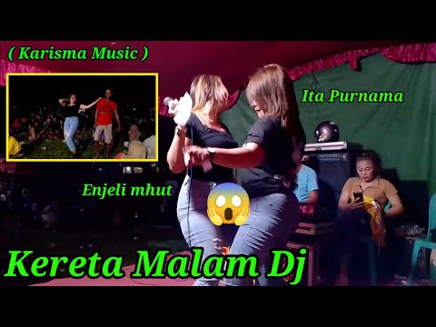 Kereta Malam Dj ~ Cover. Ita Purnama & Enjeli mhut ( Karisma Music )