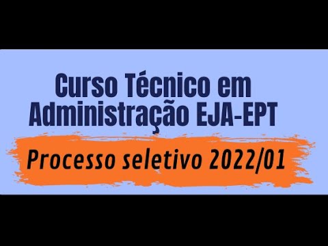 Processo Seletivo Administração EJA-EPT 2022