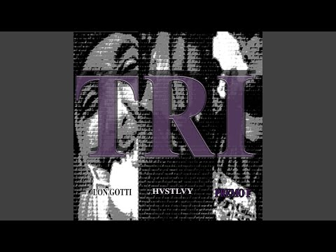 TRI (feat. Lon Gotti & Hvstlvy)