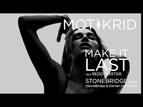 Mot & Krid - Make It Last feat. Redd Carter (StoneBridge & Damien Hall Radio)