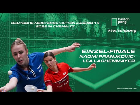 Naomi Pranjkovic - Lea Lachenmayer I Einzel-Finale Deutsche Meisterschaften U18 2022