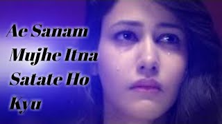 Download lagu Ae Sanam Mujhe Itna Satate Ho Kyu Very Heart Touching Whatsapp Status mp3 Download lagu Ae Sanam Mujhe Itna Satate Ho Kyu Very Heart Touching Whatsapp Status mp3