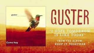 Guster - I Hope Tomorrow is Like Today (Sub. Esp.)