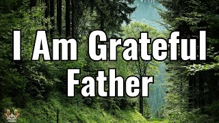 Faithful Father, Thank You That I Can Walk and See | Powerful Morning Prayer of Thanksgiving