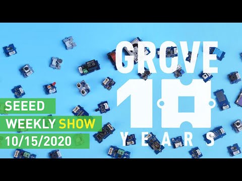 Seeed Weekly Show No. 023 | Grove with You—Grove 10 Years Celebration