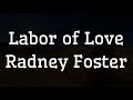 Labor of love - Radney Foster lyrics