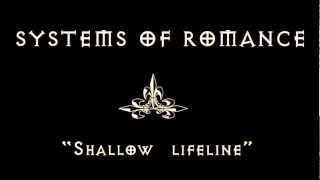 SYSTEMS OF ROMANCE - Shallow Lifeline
